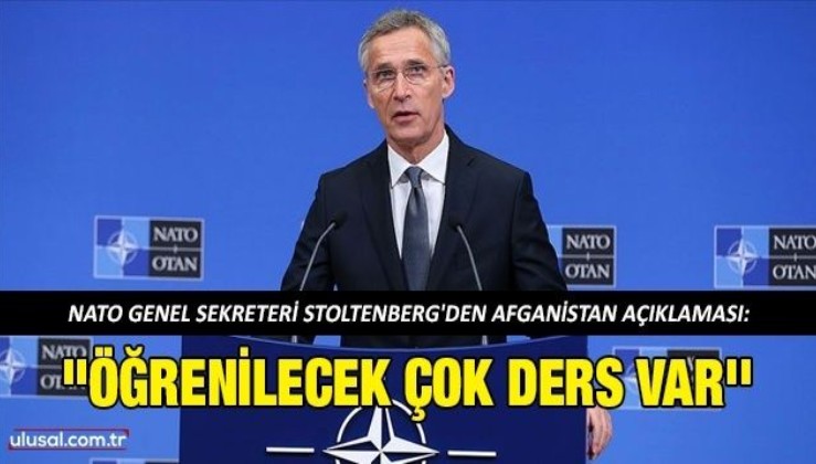 NATO Genel Sekreteri Stoltenberg'den Afganistan açıklaması: ''Öğrenilecek çok ders var''