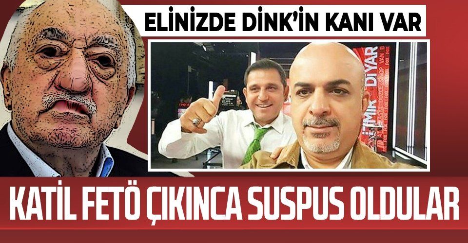 Yıllarca "Hrant Dink'in katilleri bulunsun" deyip katliamın arkasından FETÖ çıkınca sessizliğe bürünenler kimler?