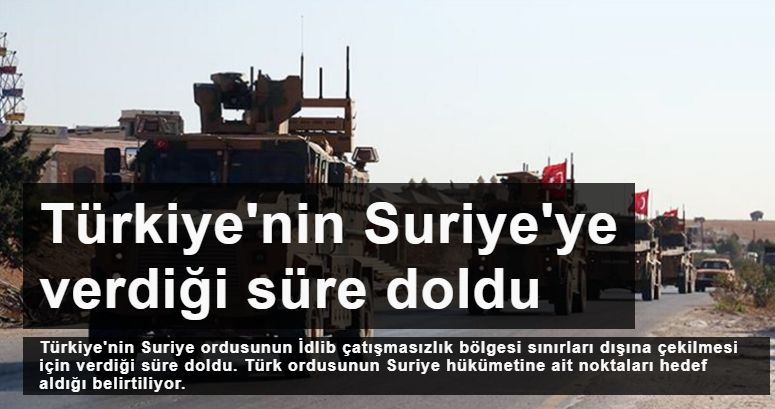 Türkiye'nin Suriye'ye verdiği süre doldu