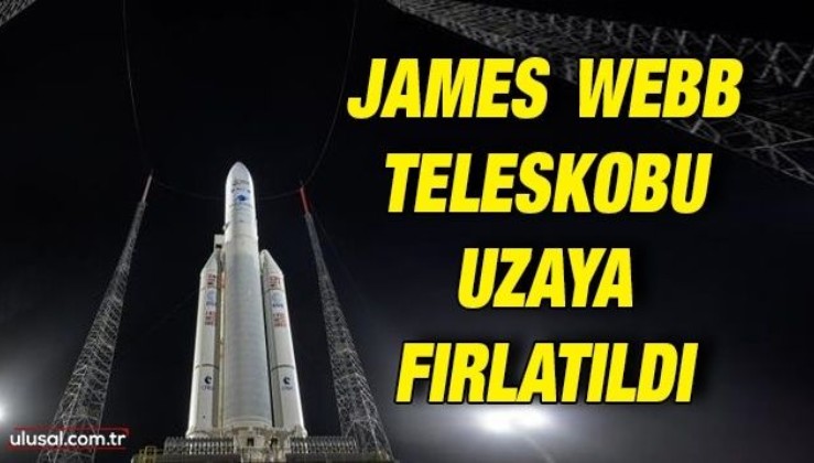 James Webb Teleskobu uzaya fırlatıldı
