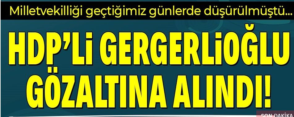 Son dakika: HDP'li Ömer Faruk Gergerlioğlu Ankara'da gözaltına alındı