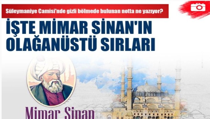 İşte Mimar Sinan'ın olağanüstü sırları