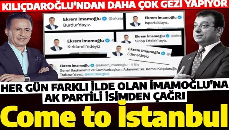 Tuzla Belediye Başkanı'ndan Türkiye'yi turlayan İmamoğlu'na çağrı: Come to İstanbul