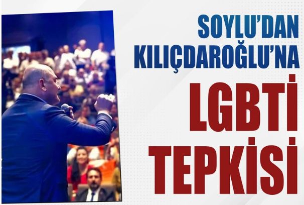 Soylu'dan Kılıçdaroğlu'na 'LGBTİ' tepkisi