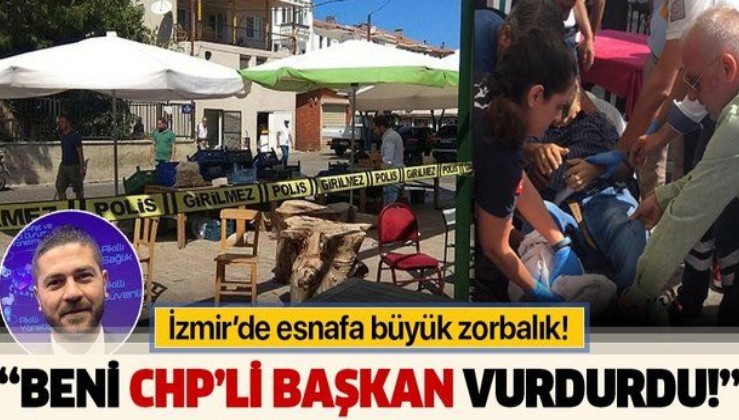 Bacaklarından vurulan manav İsmail Kılınç: ‘Beni CHP’li Foça belediye Başkanı Fatih Gürbüz vurdurdu’