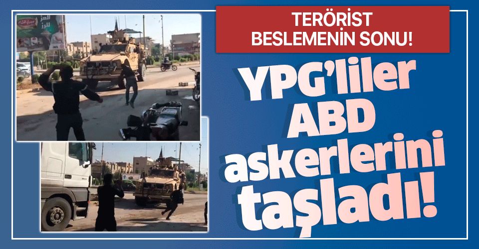 Terörist beslemenin sonu: Kamışlı'da YPG'liler Amerikan askerlerini taşladı.