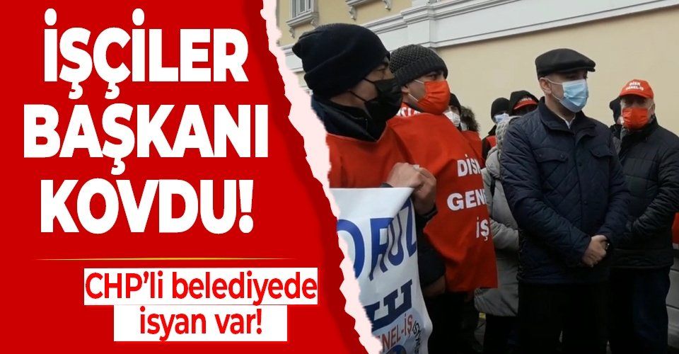 CHP'li Bakırköy Belediyesi'nde isyan var! İşçiler Başkan Bülent Kerimoğlu'nu kovdu!