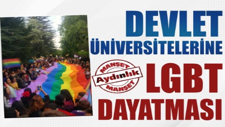 Devlet üniversitelerine LGBT dayatması