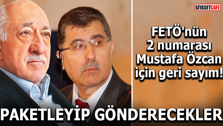 FETÖ'nün 2 numarası Mustafa Özcan için geri sayım! Teslim edilecek