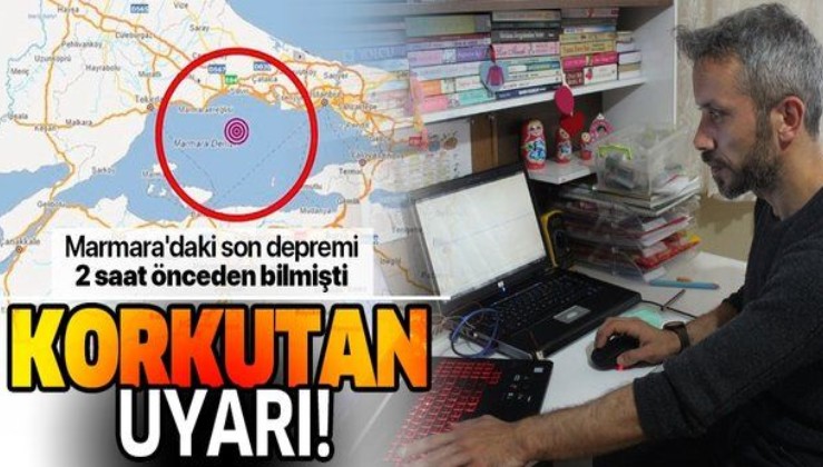Marmara'daki 4,7'lik depremi 2 saat önceden bilen isimden korkutan uyarı!.