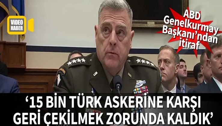 ABD Genelkurmay Başkanı: 15 bin Türk askerine karşı geri çekilmek zorunda kaldık