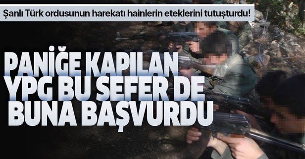 Şanlı Türk ordusunun harekatı hainlerin eteklerini tutuşturdu! YPG bu sefer de buna başvurdu!.