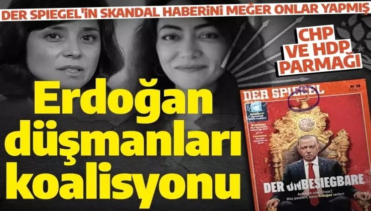 Cumhurbaşkanı Erdoğan üzerinden İslam'ı hedef almışlardı! Der Spiegel'in skandal haberini yapanlar CHP ve HDP'li çıktı