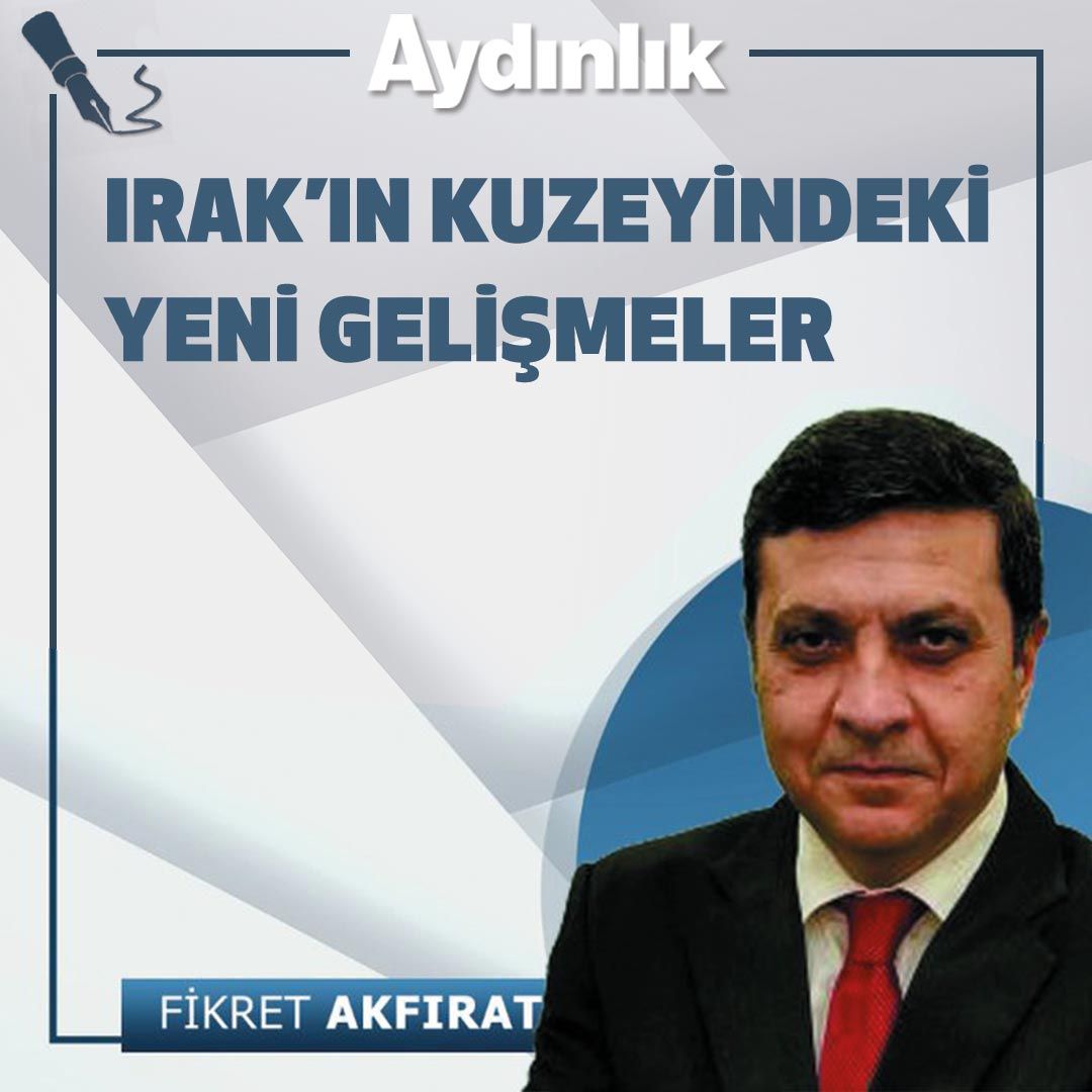 Irak’ın kuzeyindeki yeni gelişmeler