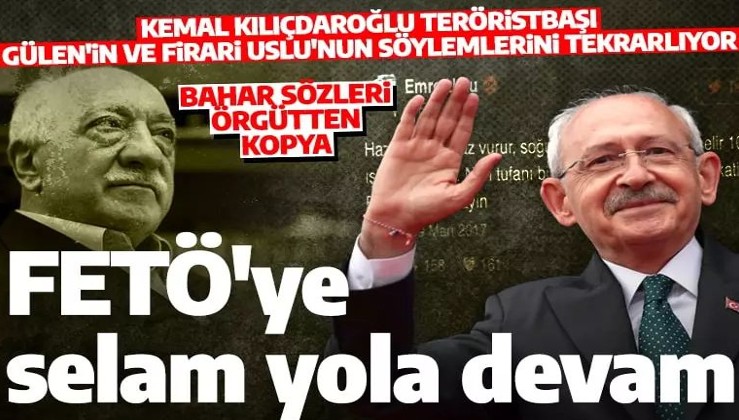 Kılıçdaroğlu'ndan FETÖ'ye selam: KHK'lılara bahar getireceğim!
