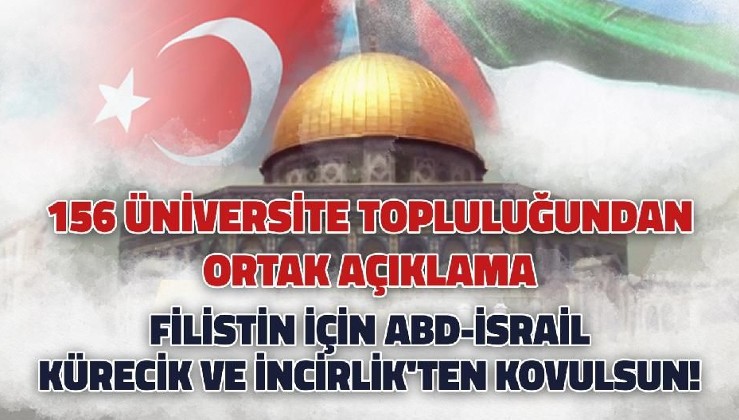 156 Üniversite topluluğundan ortak açıklama:Filistin İçin ABD-İsrail Kürecik ve İncirlik'ten Kovulsun!