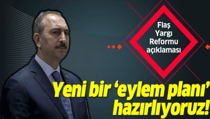 Adalet Bakanı Abdülhamit Gül'den son dakika Yargı Reformu açıklaması.