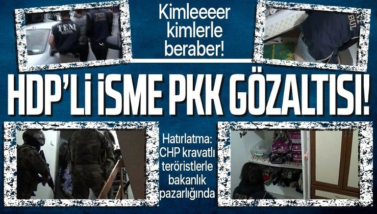 İstanbul ve Ankara'da PKK operasyonu! Eski HDP Esenler İlçe Eşbaşkanı gözaltında