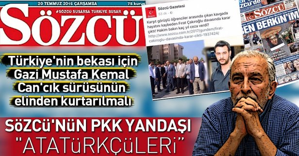 Yorum sizin: "Sözcü'nün PKK yandaşı 'Atatürkçüleri'."