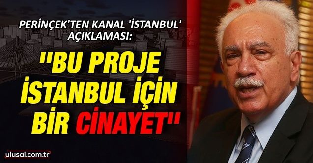 Dr. Doğu Perinçek'ten 'Kanal İstanbul' açıklaması: ''Bu proje İstanbul için bir cinayet''