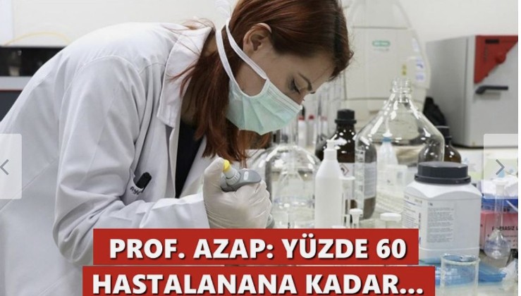Prof. Azap: Yüzde 60’ı hastalanana kadar…
