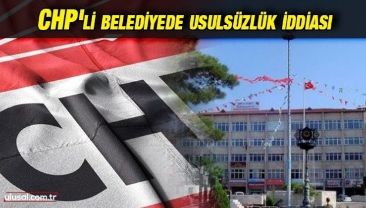 CHP'li belediyede usulsüzlük iddiası