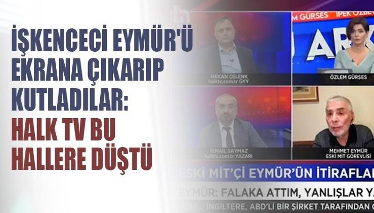 İşkenceci Eymür'ü ekrana çıkarıp kutladılar: Halk TV bu hallere düştü