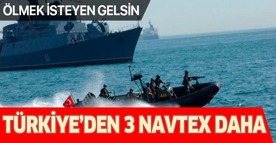 Son dakika: Türkiye'den 3 farklı Navtex daha