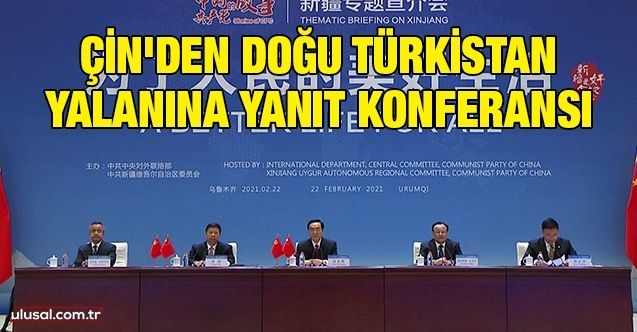 Çin'den Doğu Türkistan yalanına yanıt konferansı