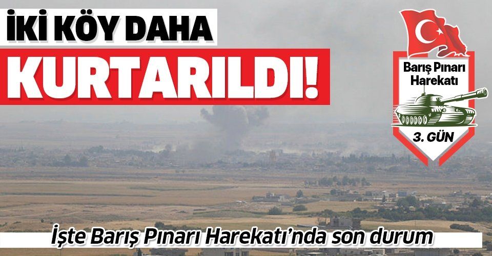 Son dakika: Barış Pınarı Harekatı'nda yeni gelişme! İki köy daha teröristlerden temizlendi.