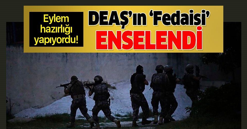 Son dakika: DEAŞ'ın fedaisi Barış Coşkun Adana’da yakalandı