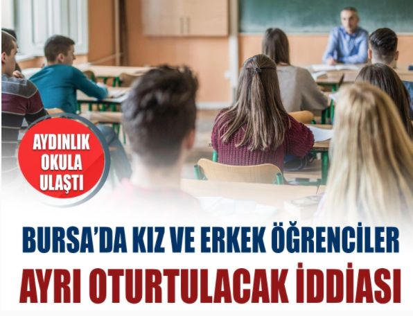 Bursa'da bir okulda kız ve erkek öğrencilerin ayrı ayrı oturtulduğu iddia edildi