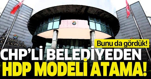 CHP'li Kumluca Belediyesi'nden HDP modeli atama!