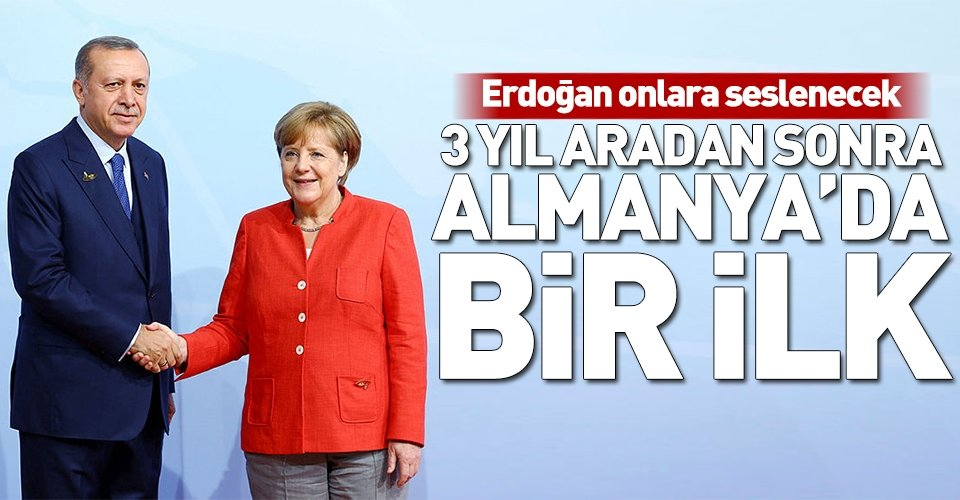 Erdoğan onlara seslenecek! 3 yıl aradan sonra Almanya'da bir ilk.