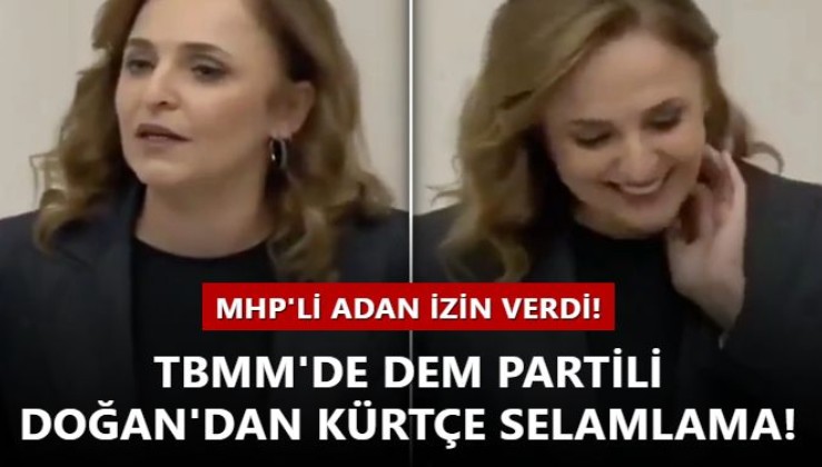 TBMM'de Kürtçe selamlama... MHP'li Celal Adan izin verdi! DEM Partili Ayşegül Doğan, Cevdet Yılmaz'ı Kürtçe selamladı...