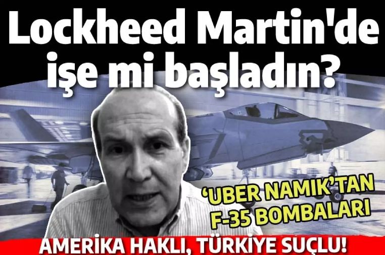 UBER Namık Amerika'yı değil yine Türkiye'yi suçladı: F35'ten dışlanmak cumhuriyete verilmiş en ağır zarar