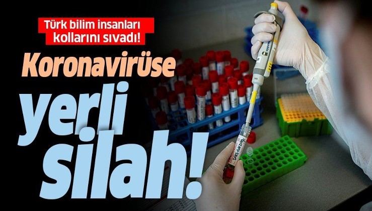 Koronavirüse karşı yerli silah! Türk bilim adamları kollarını sıvadı!