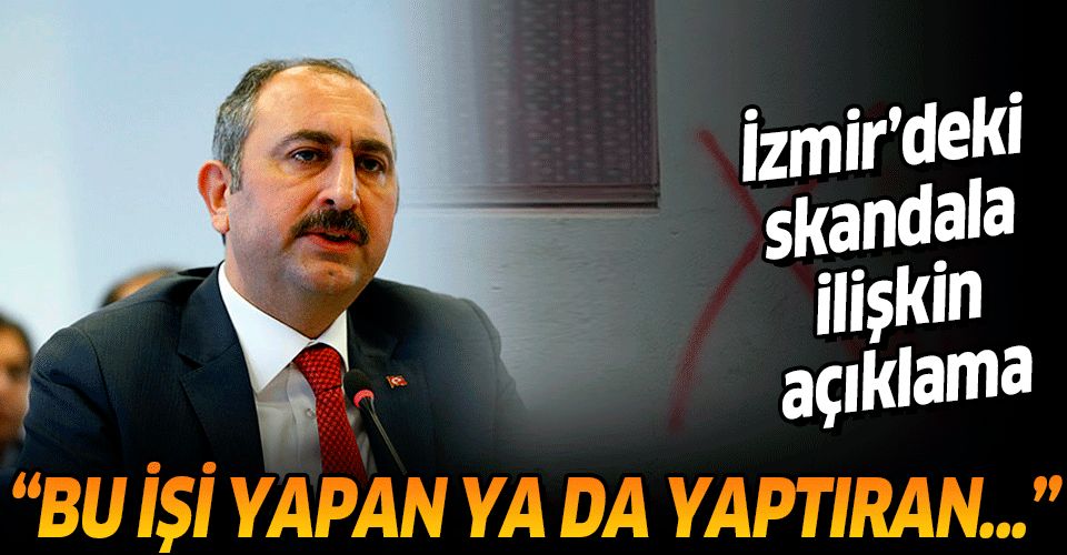 Adalet Bakanı Abdulhamit Gül'den İzmir'de Alevi vatandaşın evinin duvarına yazı yazılması olayına ilişkin açıklama.