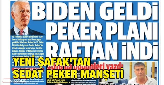 Yeni Şafak'tan Sedat Peker manşeti: ''Biden geldi Peker planı raftan indi''