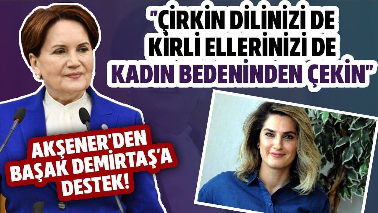 Akşener&#39;den Başak Demirtaş&#39;a destek