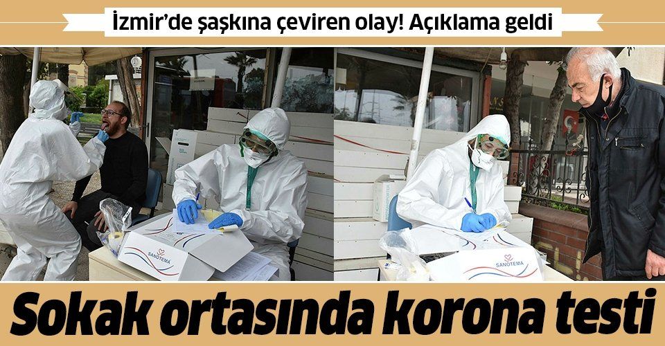Sokak ortasında koronavirüs testi! İzmir'de şaşkına çeviren olay! Açıklama geldi