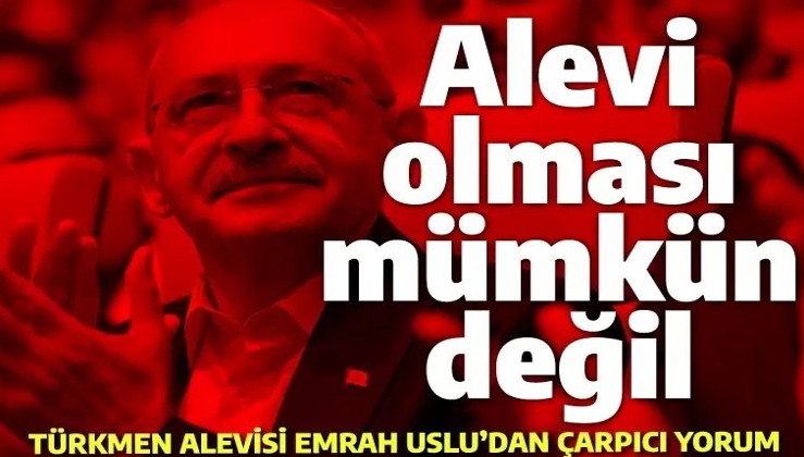 'Kılıçdaroğlu Alevi olamaz' diyen Türkmen Alevisi Emrah Uslu: Haçlı subayı gibi...