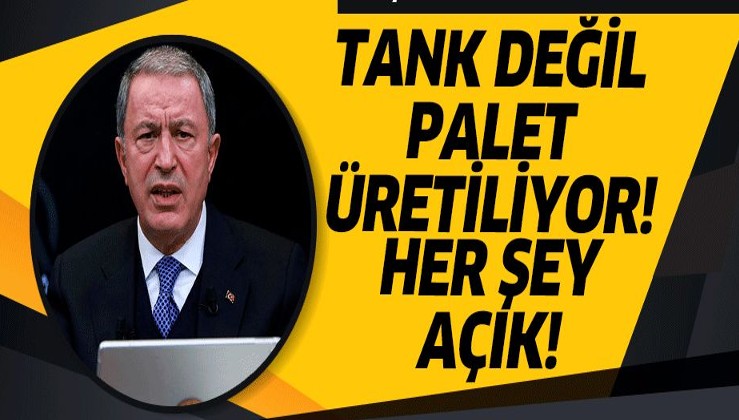 Bakan Akar'dan Kılıçdaroğlu'nun tank palet fabrikası iddialarına yanıt.