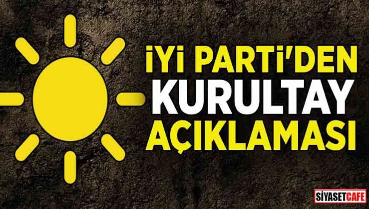 İYİ Parti'den kurultay açıklaması: 'Ben kurucu bilmem neyim' diyor