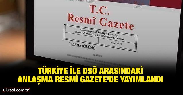 Türkiye ile DSÖ arasındaki anlaşma Resmi Gazete'de yayımlandı