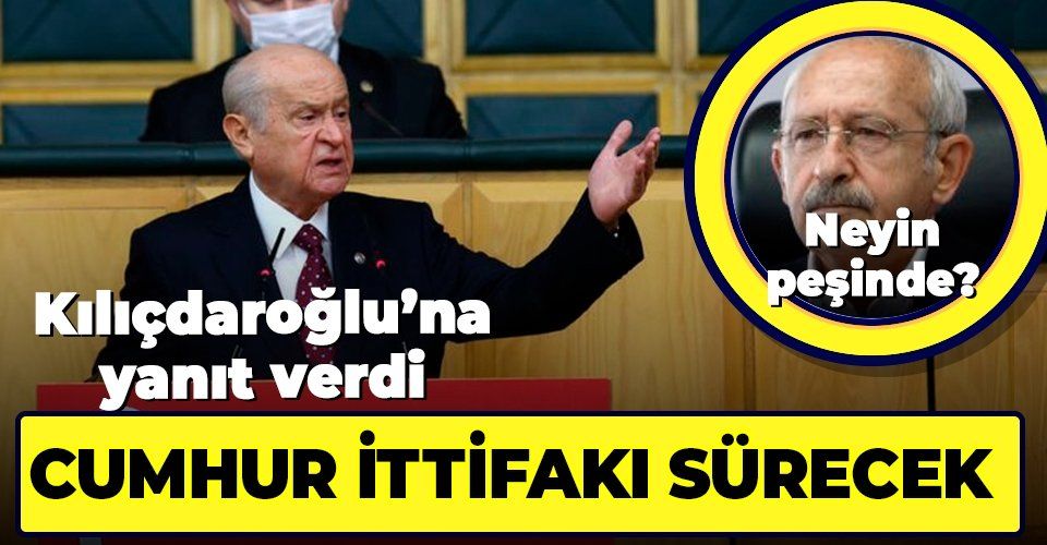 MHP lideri Devlet Bahçeli'den Kılıçdaroğlu'na yanıt: Cumhur İttifakı 2023 yılında da iktidar olacak