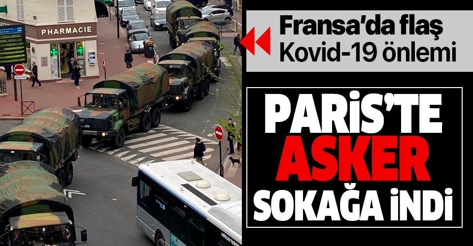 Son dakika: Fransa'da koronavirüs (Kovid19) önlemi: Paris'te askerler sokağa indi!.