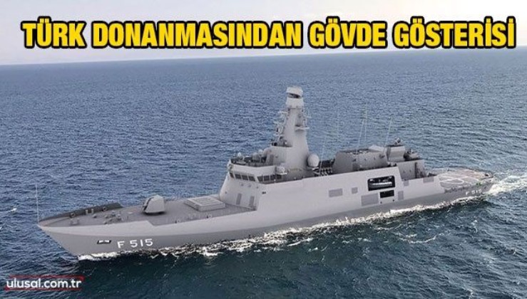 Türk Donanmasından gövde gösterisi