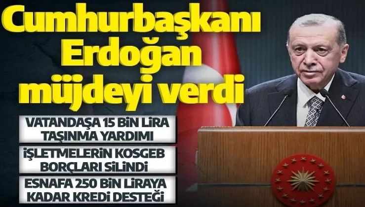 Devletten vatandaşa 15 bin lira taşınma yardımı! Cumhurbaşkanı Erdoğan müjdeyi verdi