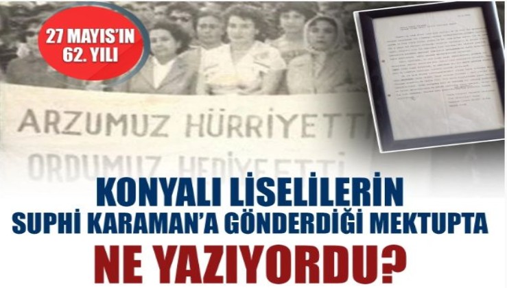 Konyalı liselilerin 27 Mayıs Devrimi'nin liderlerinden Suphi Karaman'a devrimden sonra gönderdiği mektup